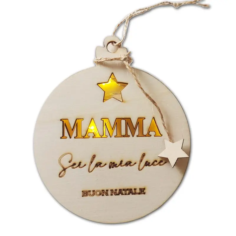 Pallina Natalizia di Legno Luminosa - " Mamma sei la mia luce "