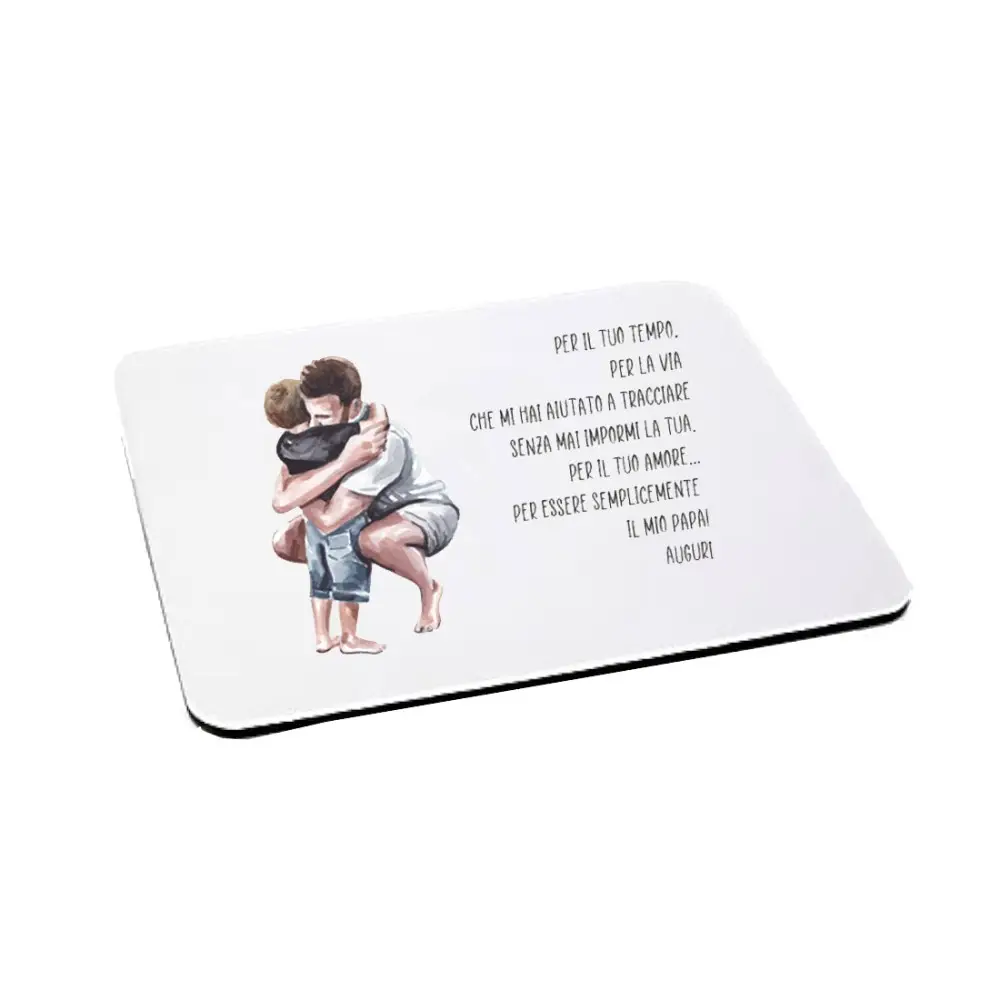 Mouse Pad Festa del Papà Tappetino per Mouse " Abbraccio "