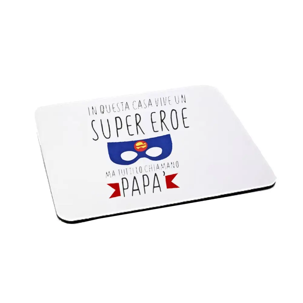 Mouse Pad Festa del Papà Tappetino per Mouse " Super Eroe "