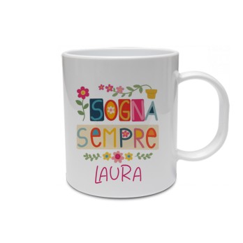 Tazza "sogna sempre" Personalizzabile con nome