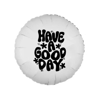 Palloncino foil "Have a good day"