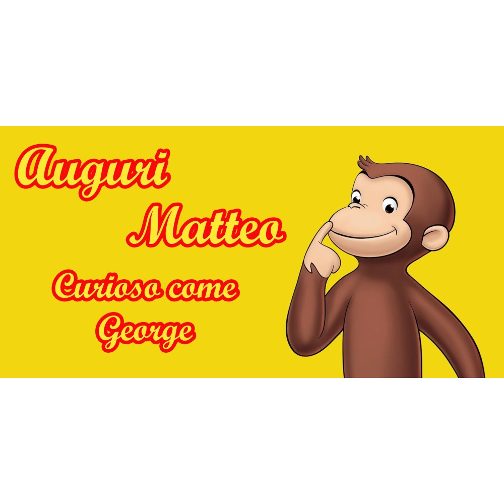 Striscione Banner Curioso come George Personalizzabile