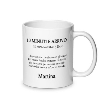 Tazza 10 minuti e arrivo con descrizione divertente personalizzabile
