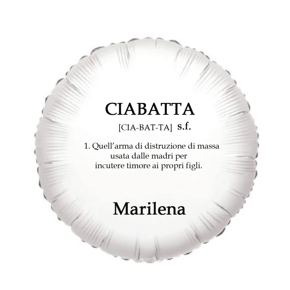 Palloncino foil personalizzabile Frase ironica Ciabatta