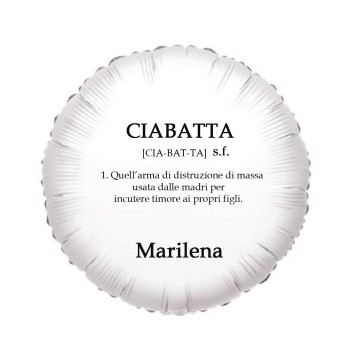 Palloncino foil personalizzabile Frase ironica Ciabatta