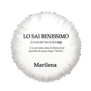 Palloncino foil personalizzabile Frase ironica Lo sai benissimo