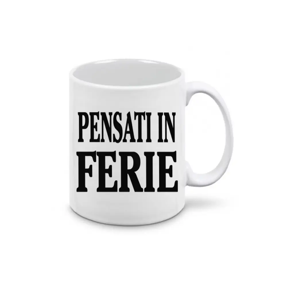 Tazza " Pensati in ferie " con descrizione divertente personalizzabile