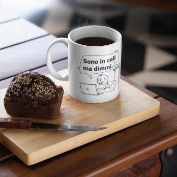 Tazza Divertente da Ufficio - Tazza " Sono in Call ma Dimmi "